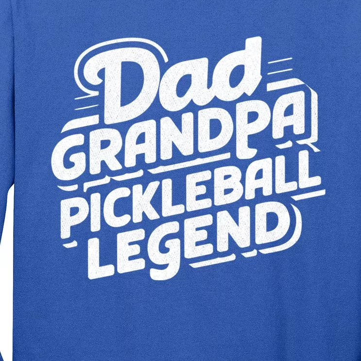 Funny Pickleball Player Cool Dad Grandpa Pickleball Legend Cute Gift Long Sleeve Shirt