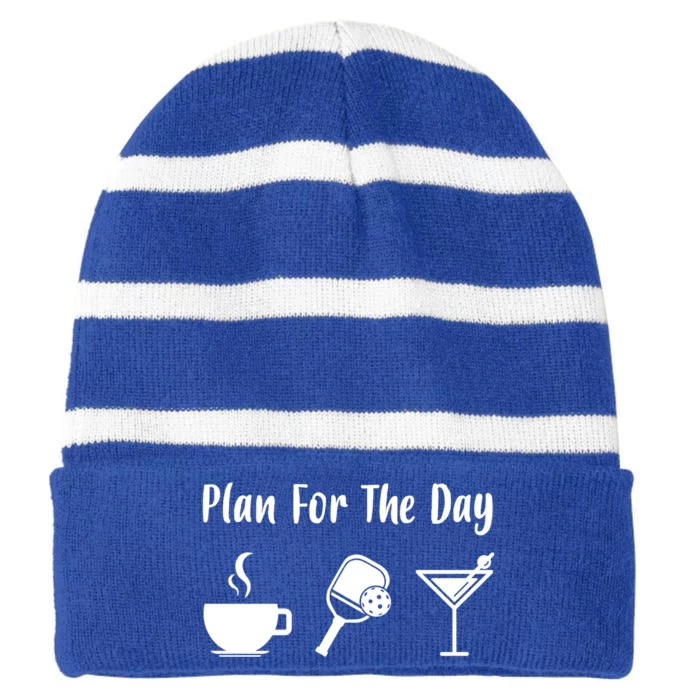 Funny Pickleball Plan For The Day Pickleball Coffee Martini Gift Striped Beanie with Solid Band