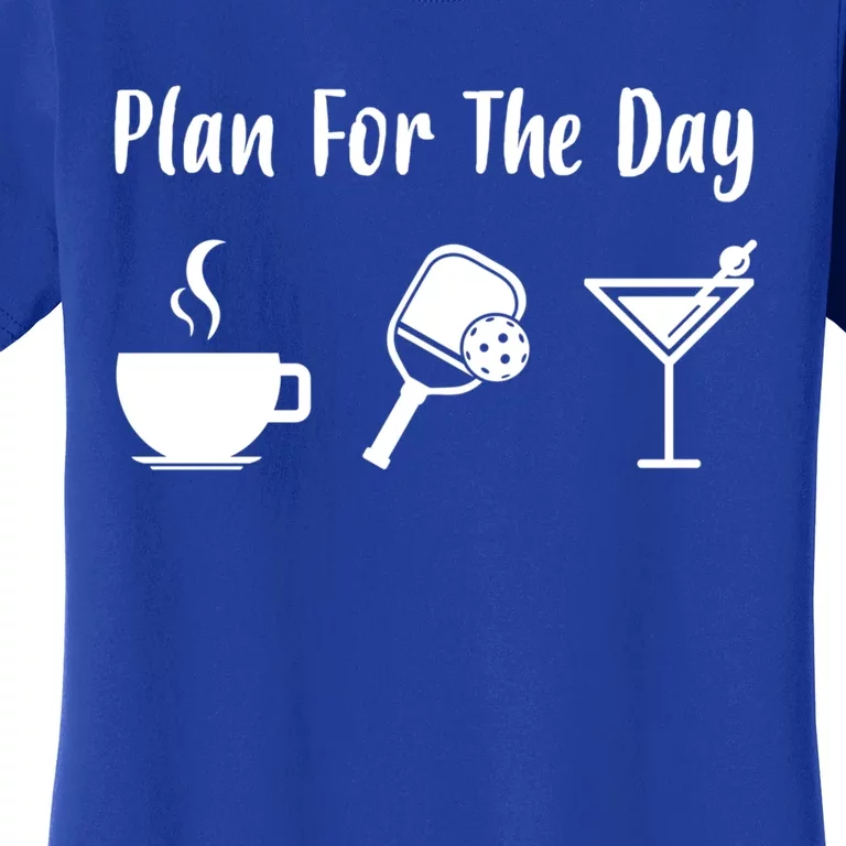 Funny Pickleball Plan For The Day Pickleball Coffee Martini Gift Women's T-Shirt