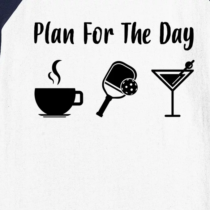 Funny Pickleball Plan For The Day Pickleball Coffee Martini Gift Baseball Sleeve Shirt