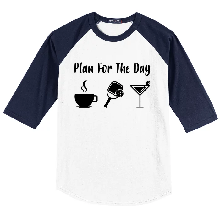 Funny Pickleball Plan For The Day Pickleball Coffee Martini Gift Baseball Sleeve Shirt