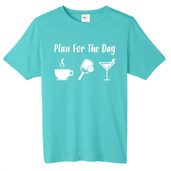 Funny Pickleball Plan For The Day Pickleball Coffee Martini Gift ChromaSoft Performance T-Shirt