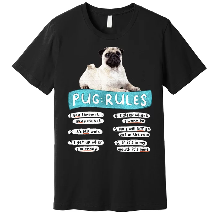 Funny Pug Pug Rules Pug Lover Pug Owner Premium T-Shirt