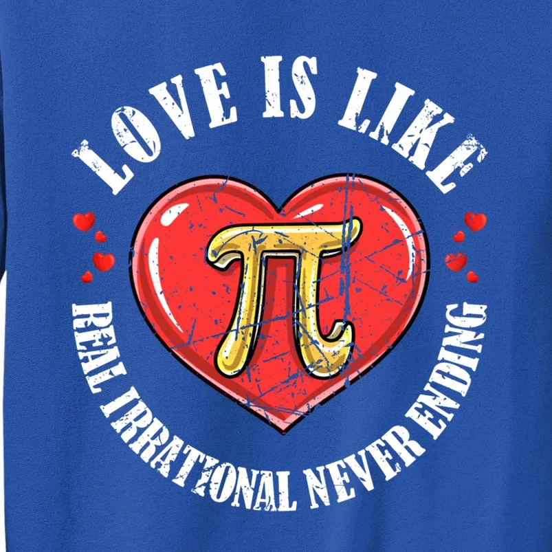 Funny Pi Pun Love Quote Cool Gift Retro Art Cool Gift Pi Day Math Lover Joke Fun Tall Sweatshirt