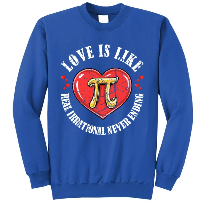 Funny Pi Pun Love Quote Cool Gift Retro Art Cool Gift Pi Day Math Lover Joke Fun Tall Sweatshirt