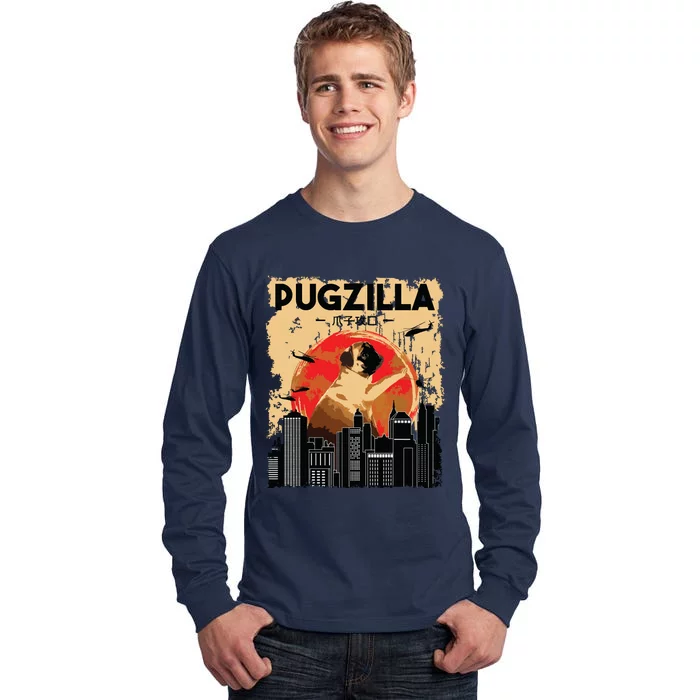 Funny Pug Pugzilla Funny Dog Pug Lover Pug Owner Pug Tall Long Sleeve T-Shirt