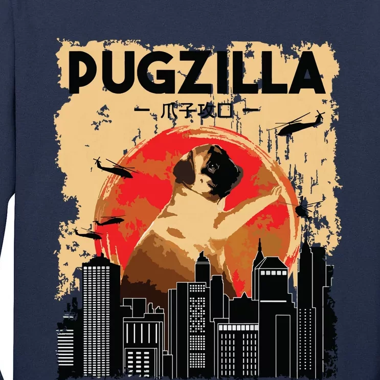 Funny Pug Pugzilla Funny Dog Pug Lover Pug Owner Pug Tall Long Sleeve T-Shirt