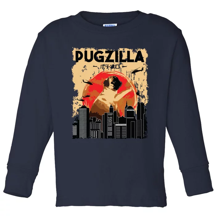 Funny Pug Pugzilla Funny Dog Pug Lover Pug Owner Pug Toddler Long Sleeve Shirt