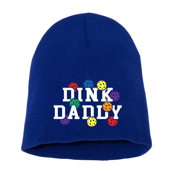 Funny Pickleball Pun For Pickleball Players Dink Daddy Gift Short Acrylic Beanie