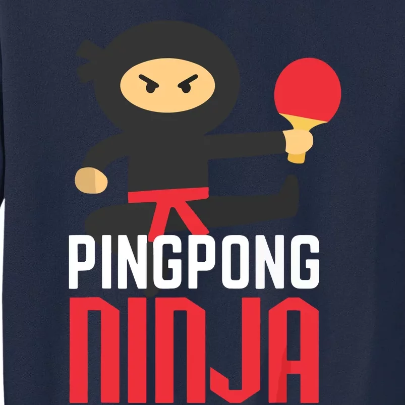 Funny Ping Pong Ninja Shirts Table Tennis Tall Sweatshirt