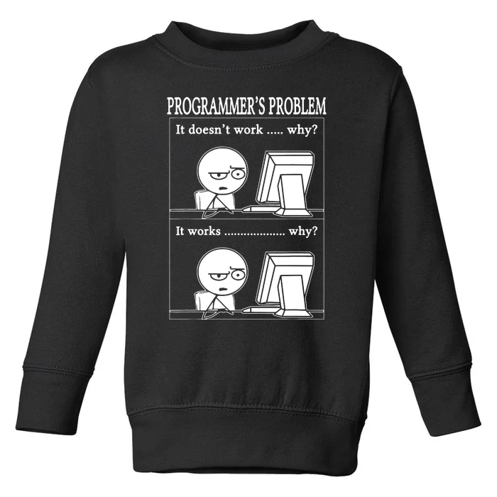 Funny Programmers Problem Fun Developer Toddler Sweatshirt