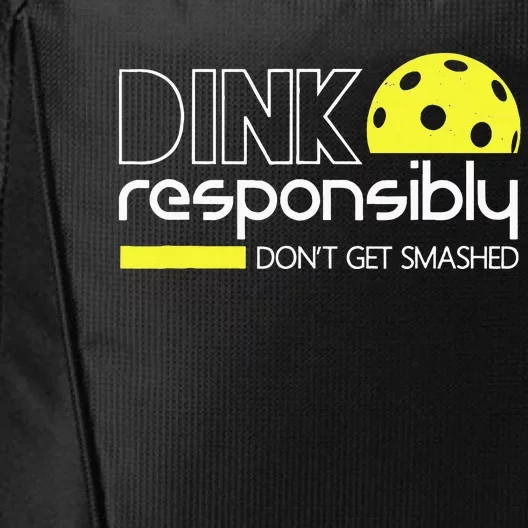 Funny Pickleball Player Dink Responsibly Don't Get Smashed City Backpack