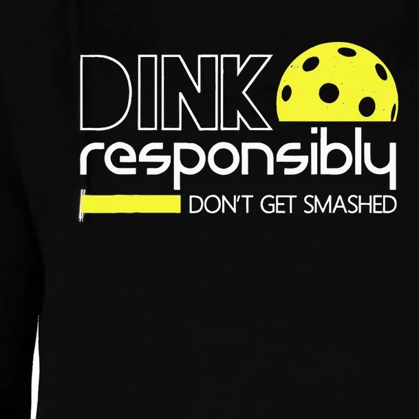 Funny Pickleball Player Dink Responsibly Don't Get Smashed Womens Funnel Neck Pullover Hood