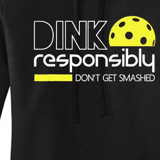 Funny Pickleball Player Dink Responsibly Don't Get Smashed Women's Pullover Hoodie