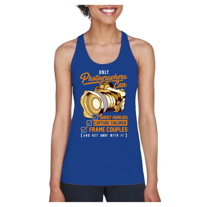 Funny Photographers Photography Camera Sayings Quote Gift Women's Racerback Tank