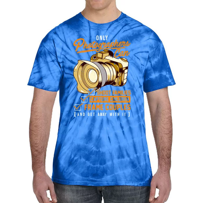 Funny Photographers Photography Camera Sayings Quote Gift Tie-Dye T-Shirt