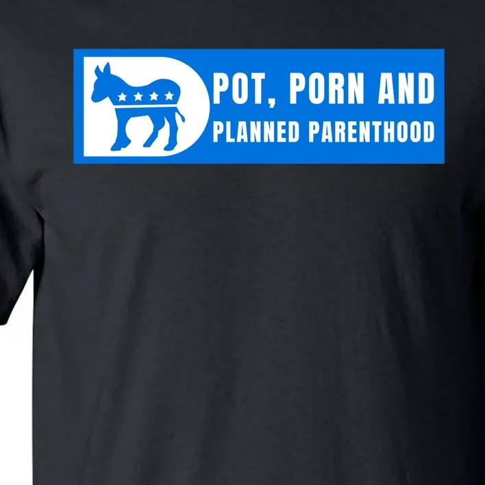 Funny Pot Porn Planned Parenthood Tall T-Shirt