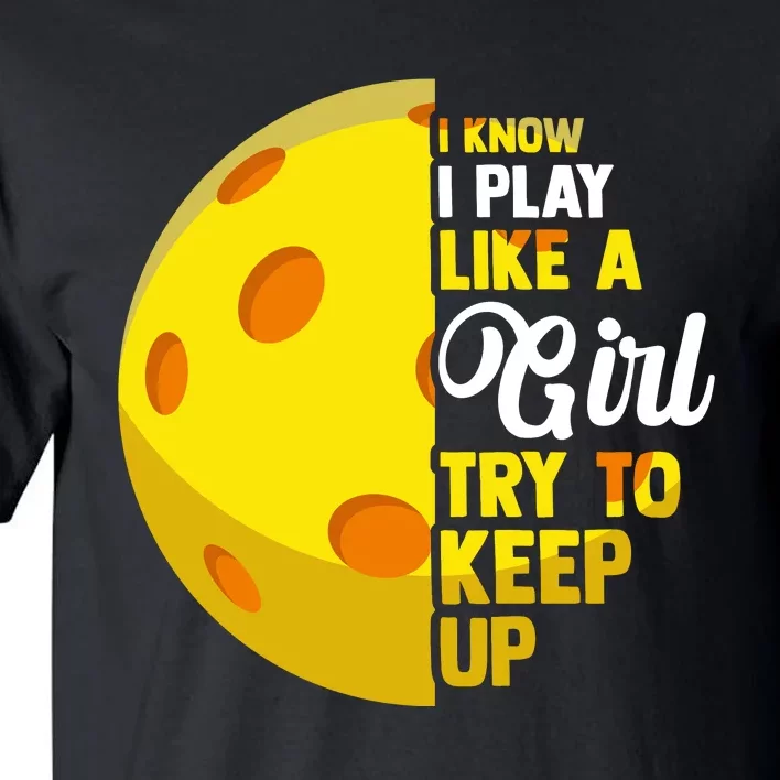 Funny Pickleball Player Girl Pickleball Gift Tall T-Shirt