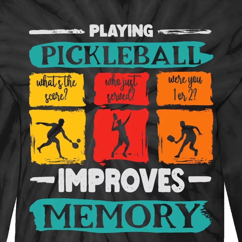 Funny Playing Pickleball Improves Memory Dink Player Cool Tie-Dye Long Sleeve Shirt