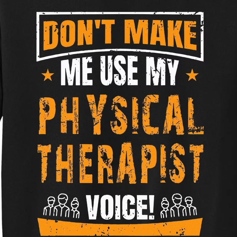 Funny PT Physical Therapy Quote Gift Therapist Month Tall Sweatshirt