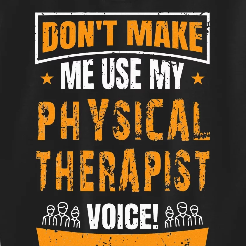 Funny PT Physical Therapy Quote Gift Therapist Month Kids Sweatshirt