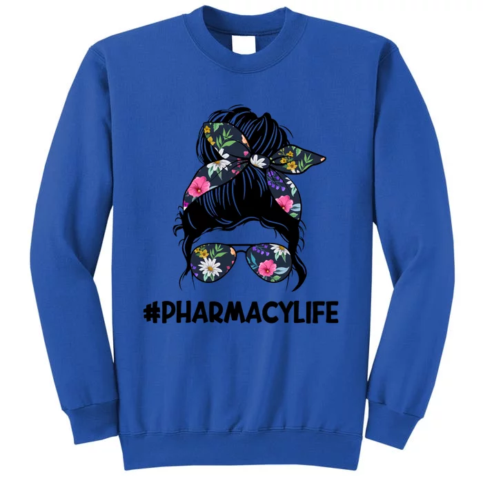 Funny Pharmacist Pharmacy Life Technician Tech Messy Bun Gift Tall Sweatshirt