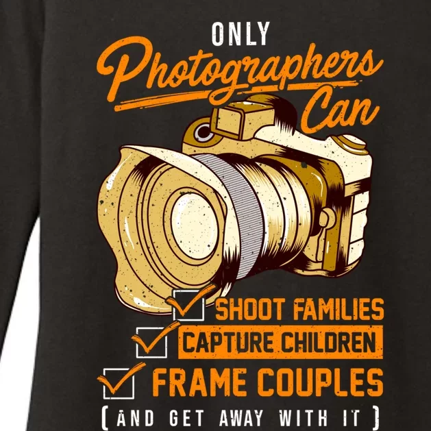 Funny Photographers Photography Camera Sayings Quote Womens CVC Long Sleeve Shirt