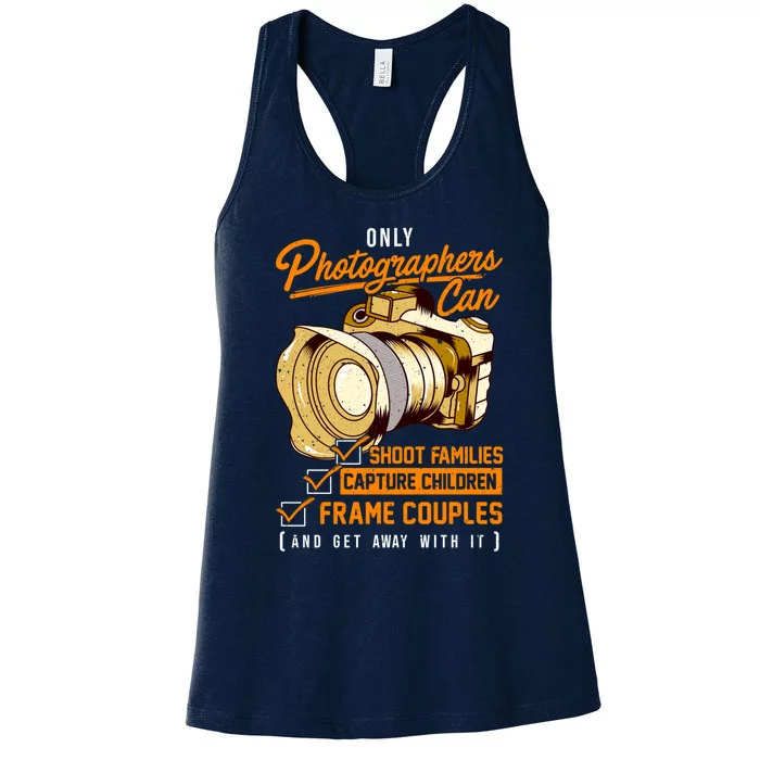 Funny Photographers Photography Camera Sayings Quote Women's Racerback Tank