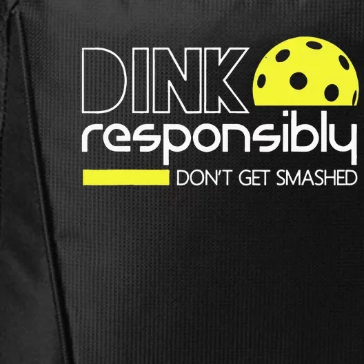 Funny Pickleball Player Dink Responsibly Dont Get Smashed City Backpack