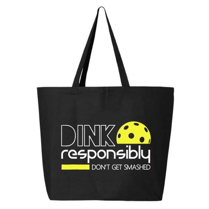 Funny Pickleball Player Dink Responsibly Dont Get Smashed 25L Jumbo Tote