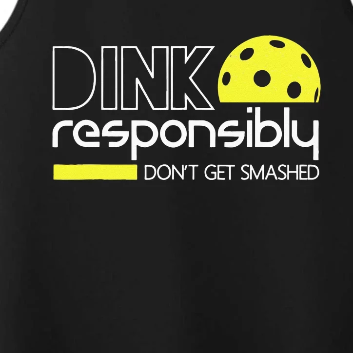 Funny Pickleball Player Dink Responsibly Dont Get Smashed Performance Tank