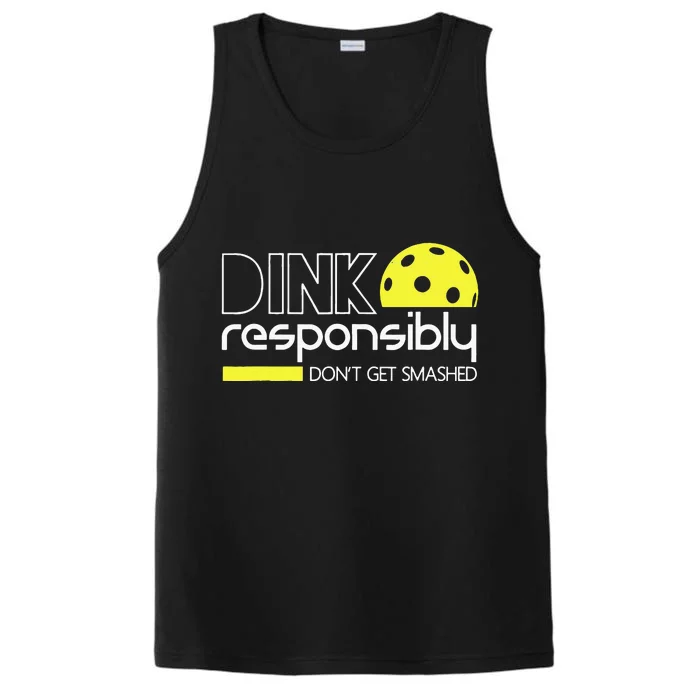 Funny Pickleball Player Dink Responsibly Dont Get Smashed Performance Tank