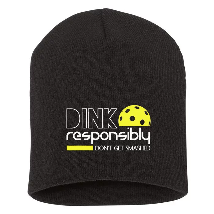 Funny Pickleball Player Dink Responsibly Dont Get Smashed Short Acrylic Beanie