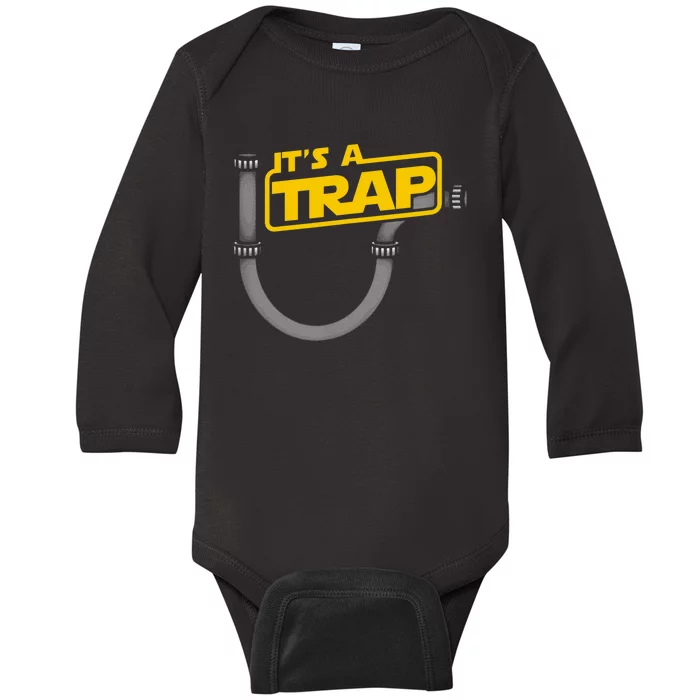 Funny Plumbing Plumber It's A Trap Baby Long Sleeve Bodysuit