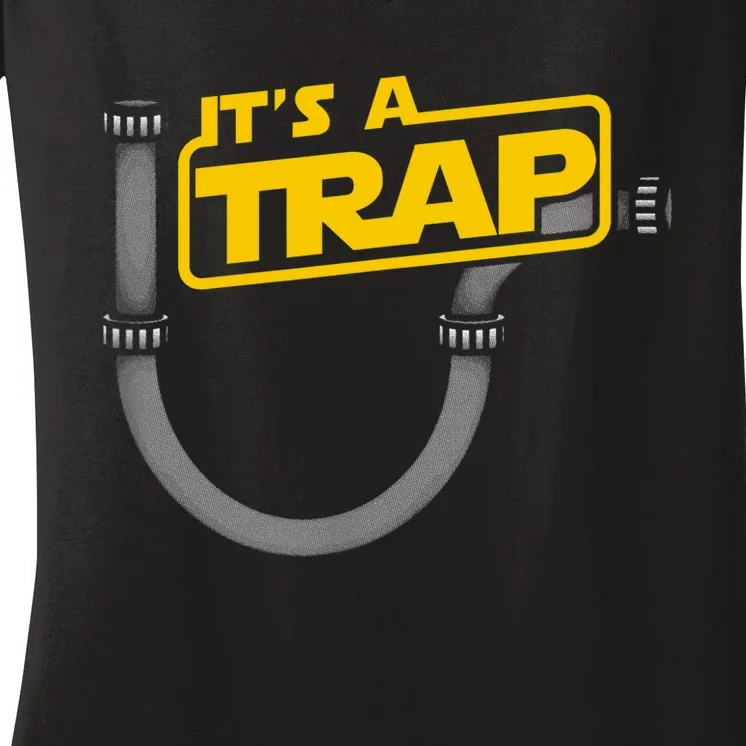 Funny Plumbing Plumber It's A Trap Women's V-Neck T-Shirt