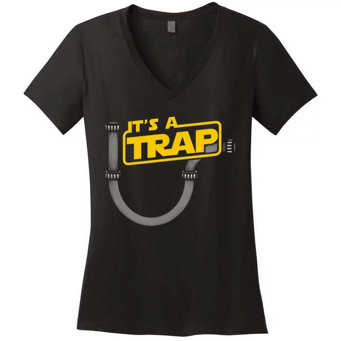 Funny Plumbing Plumber It's A Trap Women's V-Neck T-Shirt