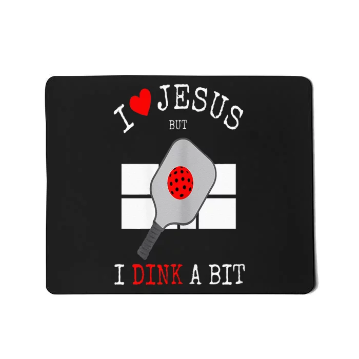 Funny Pickleball Player Pickleball Gift I Dink A Bit Mousepad