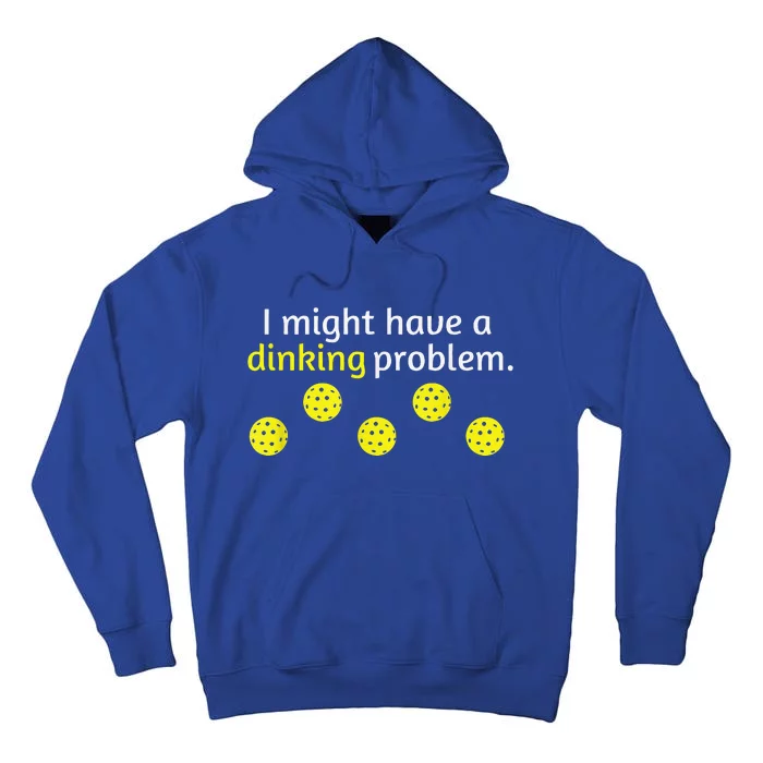 Funny Pickleball Player Lover Dinking Problem Tall Hoodie