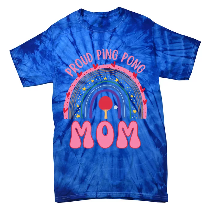 Funny Ping Pong Table Tennis Proud Ping Pong Mom Rainbow Gift Tie-Dye T-Shirt