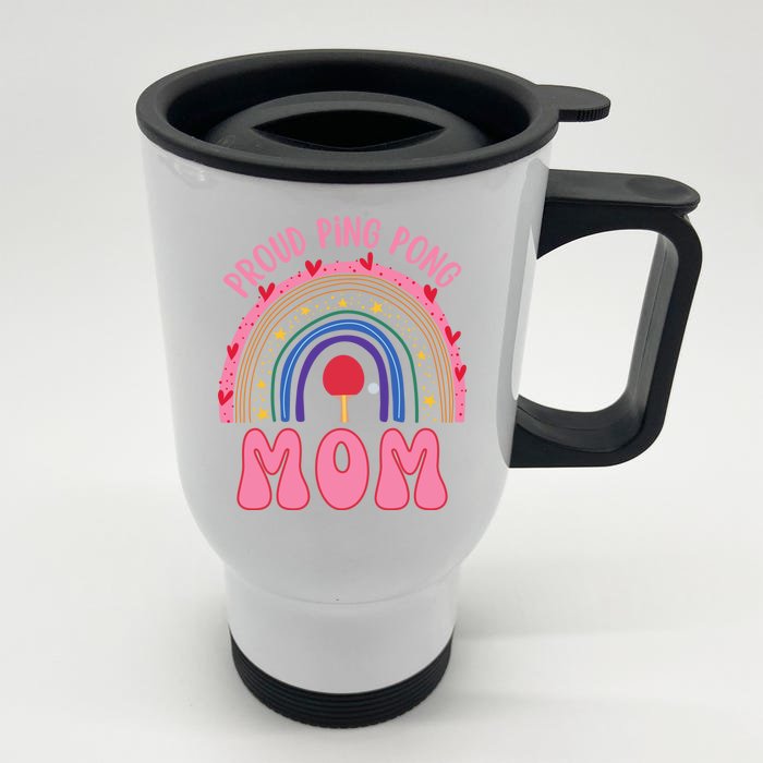 Funny Ping Pong Table Tennis Proud Ping Pong Mom Rainbow Gift Front & Back Stainless Steel Travel Mug