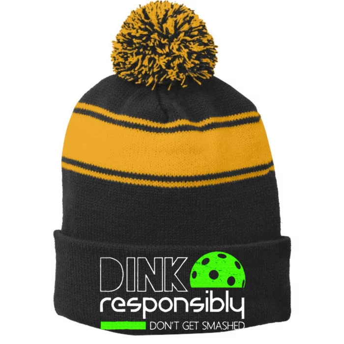 Funny Pickleball Player Dink Responsibly DonT Get Smashed Stripe Pom Pom Beanie