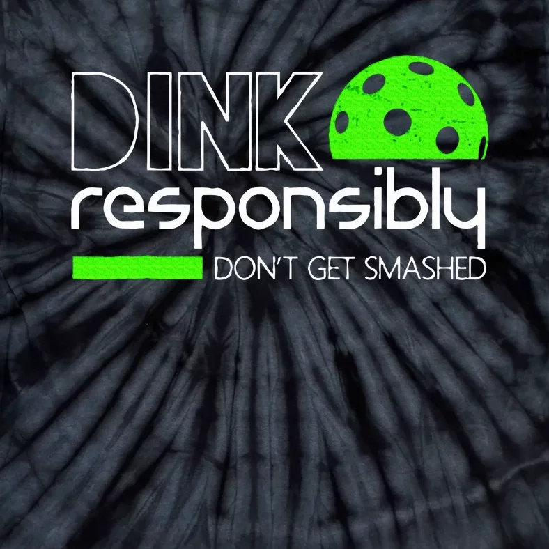 Funny Pickleball Player Dink Responsibly DonT Get Smashed Tie-Dye T-Shirt