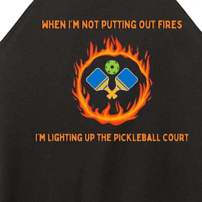 FirefighterS Pickleball Passion Putting Out Fires Women’s Perfect Tri Rocker Tank