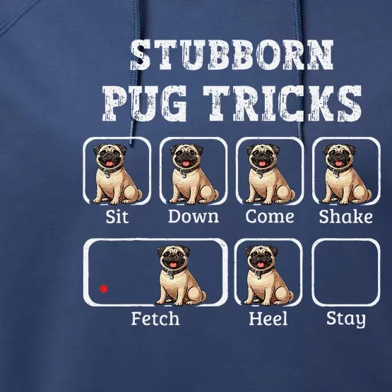 Funny Pug Puggle Dog Pups Stubborn Pug Tricks Performance Fleece Hoodie