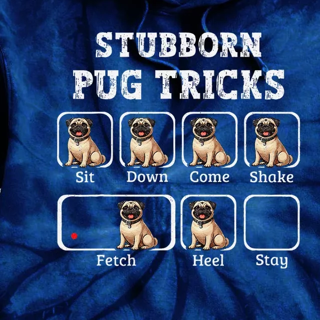 Funny Pug Puggle Dog Pups Stubborn Pug Tricks Tie Dye Hoodie