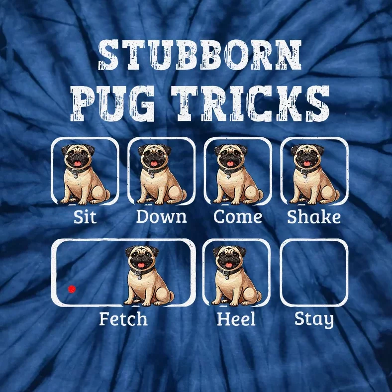 Funny Pug Puggle Dog Pups Stubborn Pug Tricks Tie-Dye T-Shirt