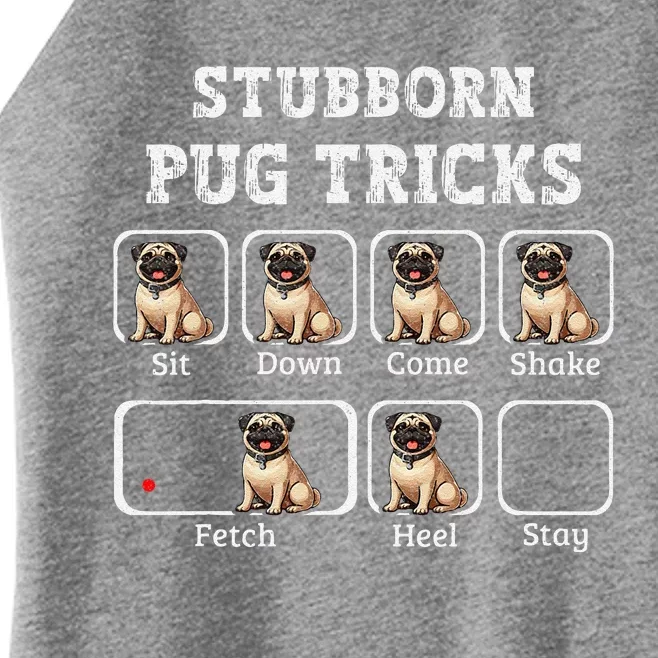 Funny Pug Puggle Dog Pups Stubborn Pug Tricks Women’s Perfect Tri Rocker Tank