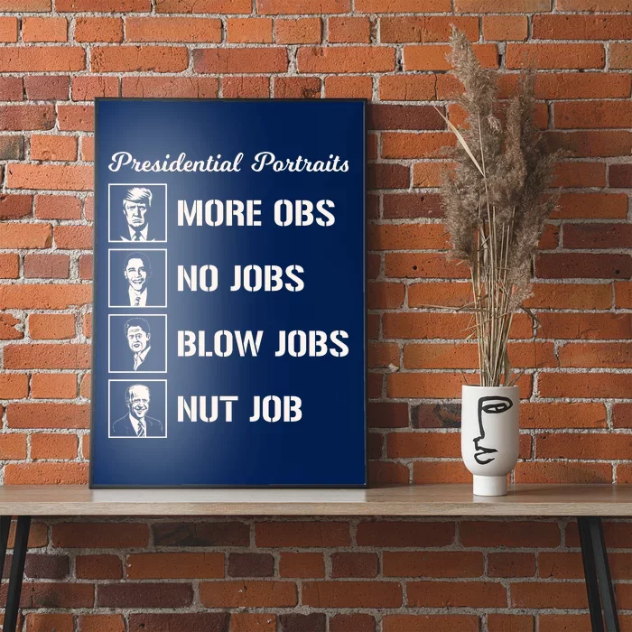 Funny Presidential Portraits Trump More Jobs Poster