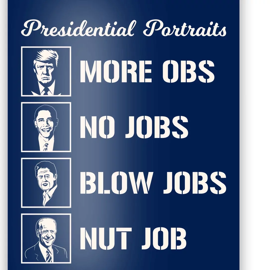 Funny Presidential Portraits Trump More Jobs Poster