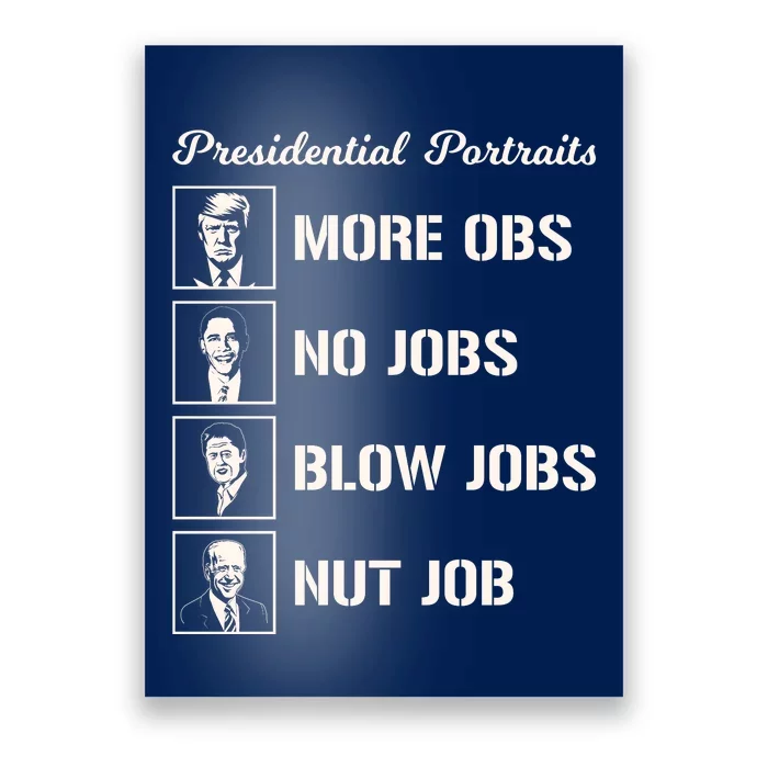 Funny Presidential Portraits Trump More Jobs Poster